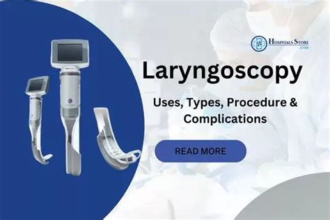 Laryngoscopy: Purpose, Procedure, Types, And Complications